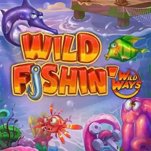 Wild Fishin' Wild Ways