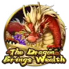 The Dragon Brings Wealth